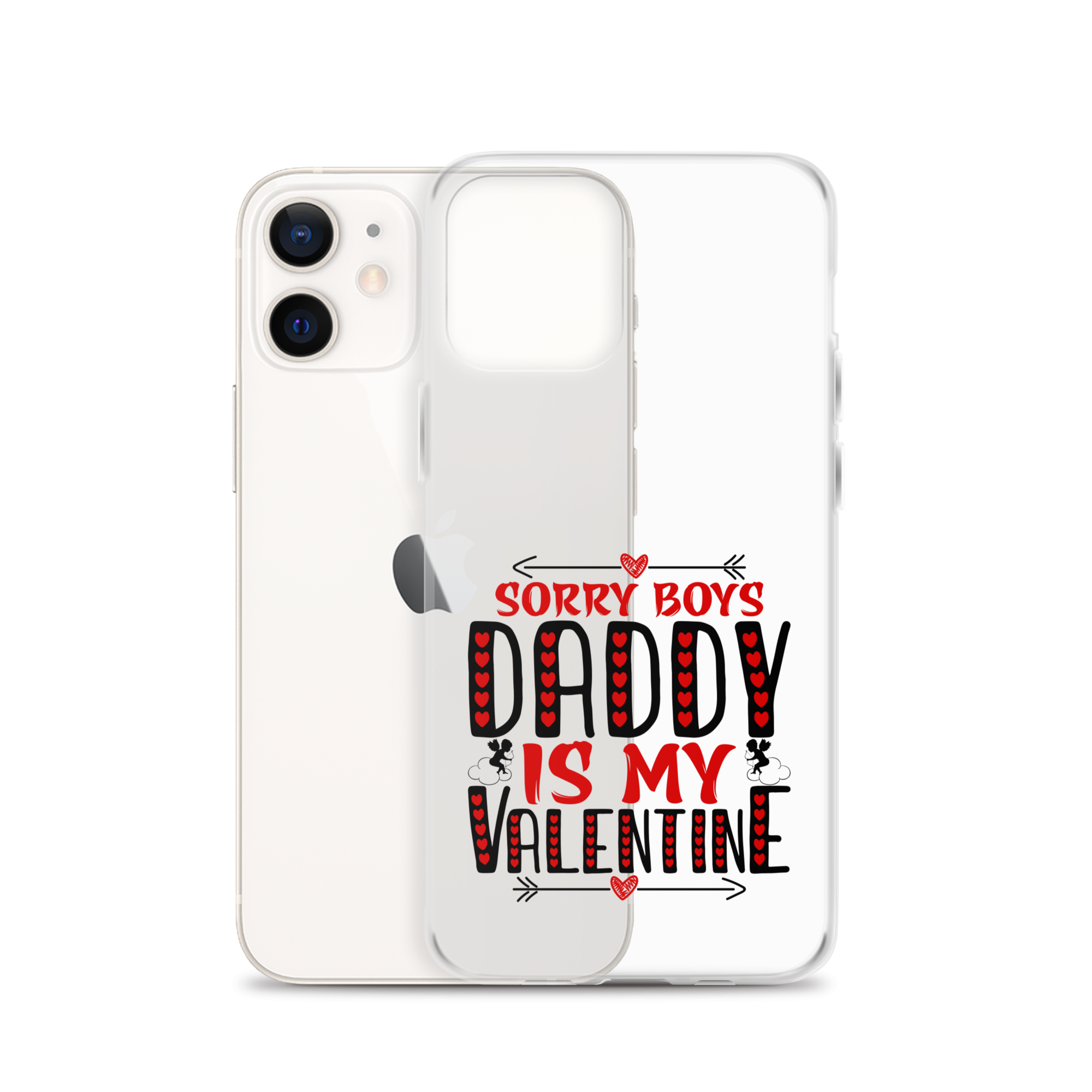 Sorry Boys Daddy is My Valentine Clear Case for iPhone®