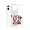 Sorry Boys Daddy is My Valentine Clear Case for iPhone®