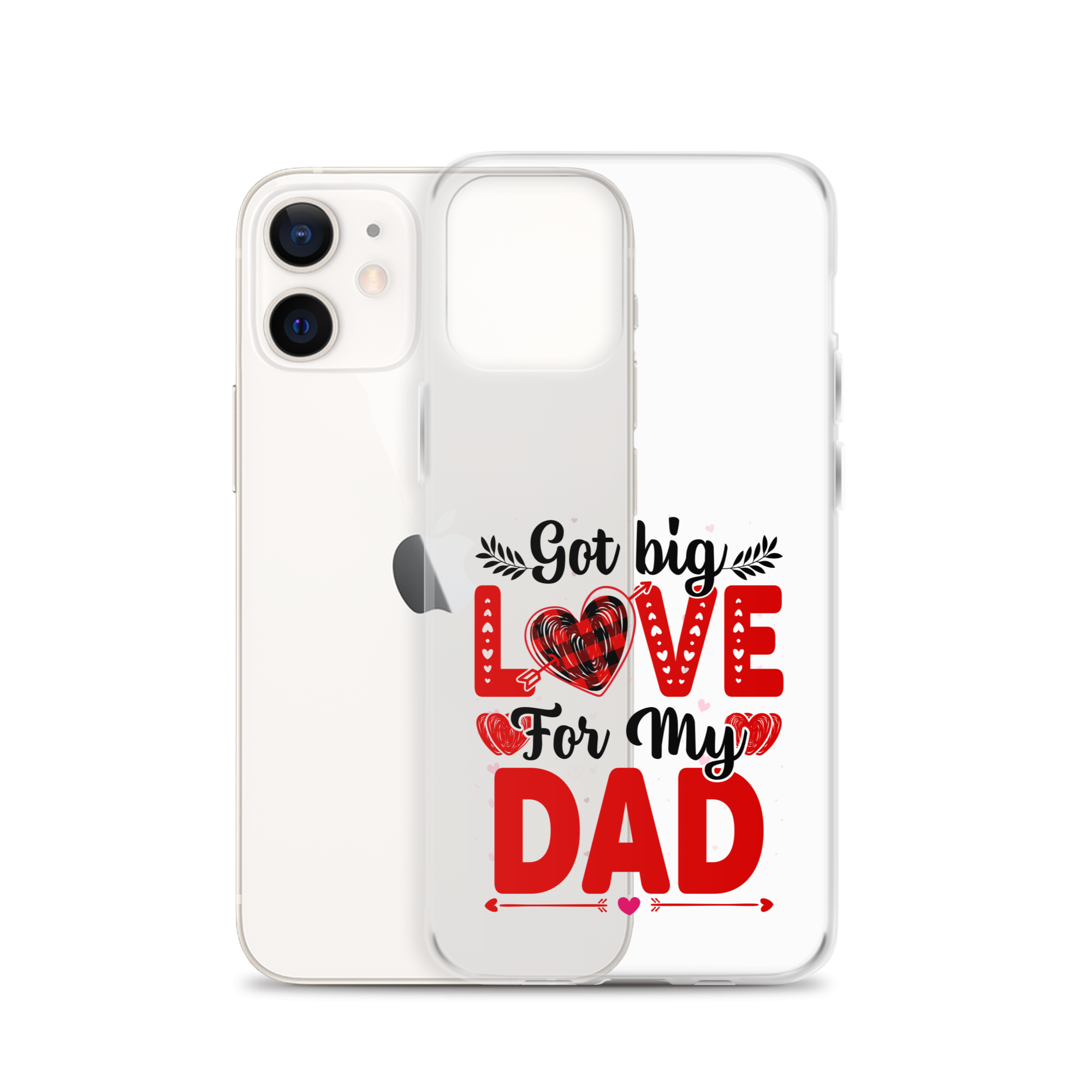 Got Big Love For My Dad Clear Case for iPhone®