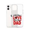 Got Big Love For My Dad Clear Case for iPhone®