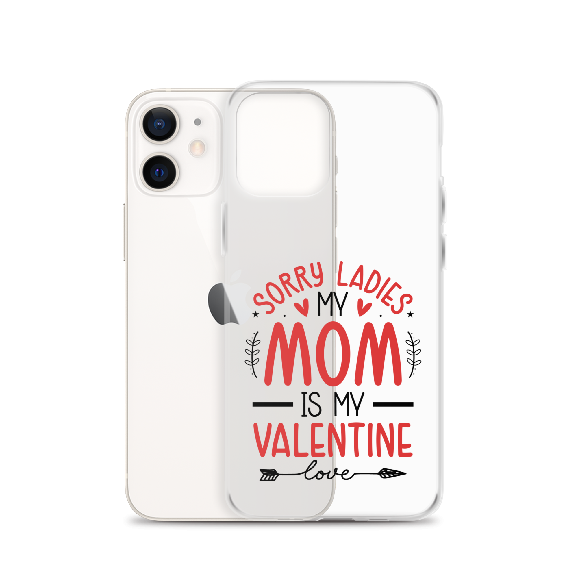 Sorry Ladies, Mom Is My Valentine Clear Case for iPhone®