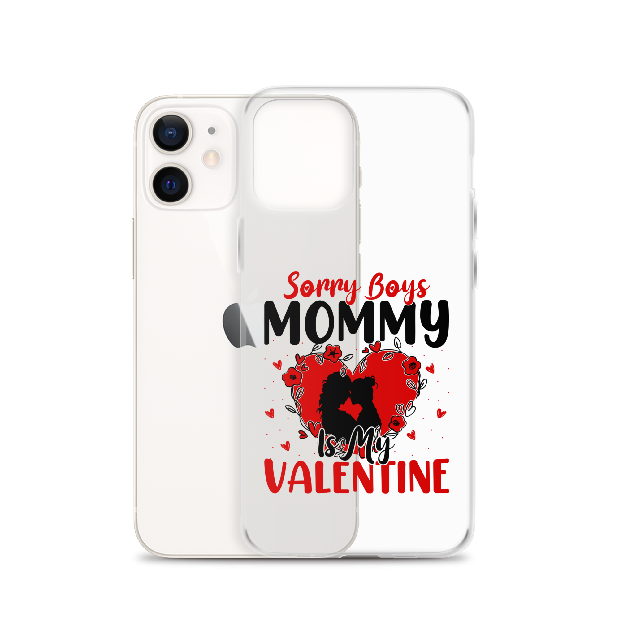 Sorry Boys Mommy Is My Valentine Clear Case for iPhone®