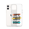 Oops! I Did It Again Clear Case for iPhone®