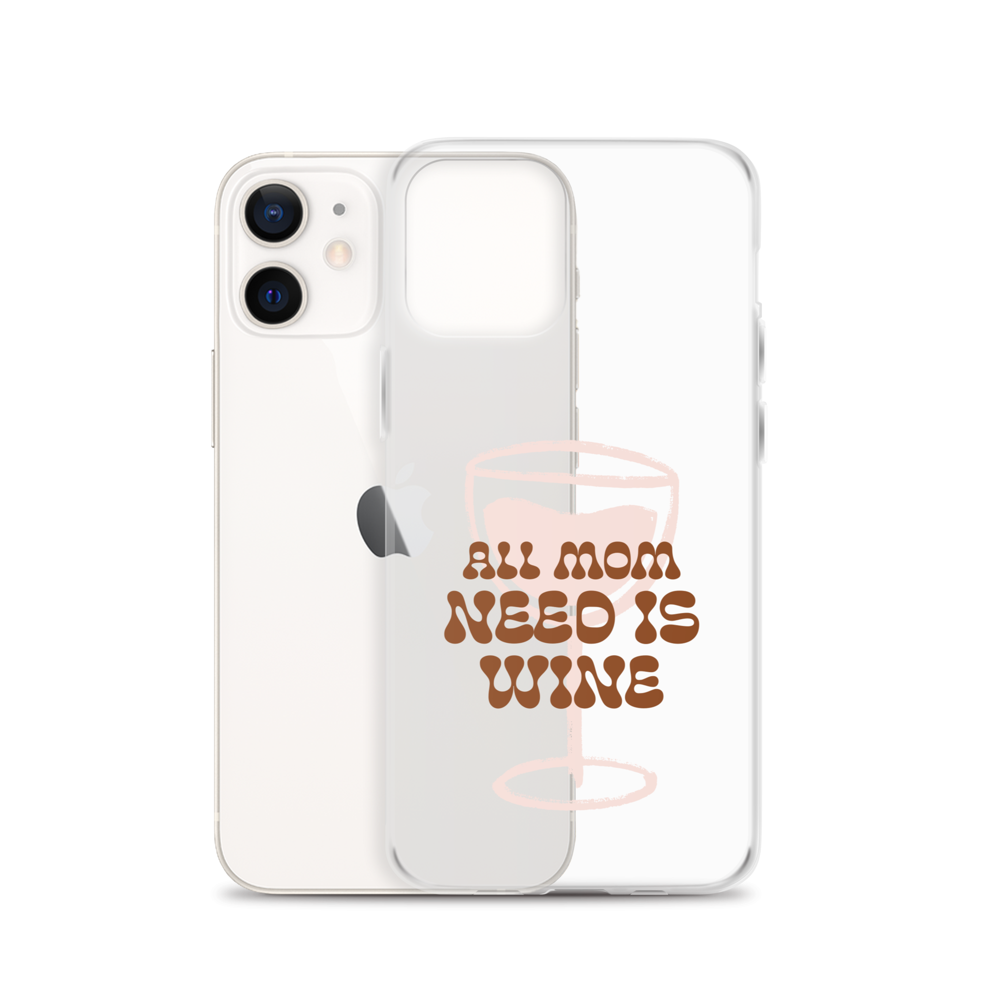 All Mom Need Is Wine Clear Case for iPhone®