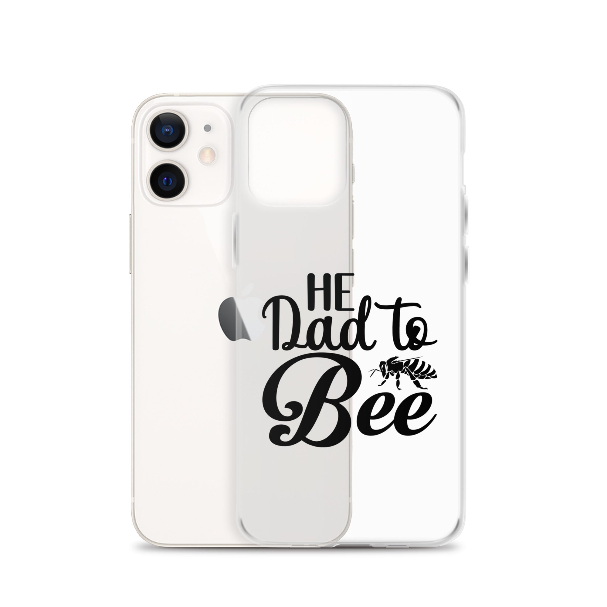 He Dad To Bee Clear Case for iPhone®