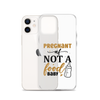 Pregnant AF Not A Food Baby Clear Case for iPhone®