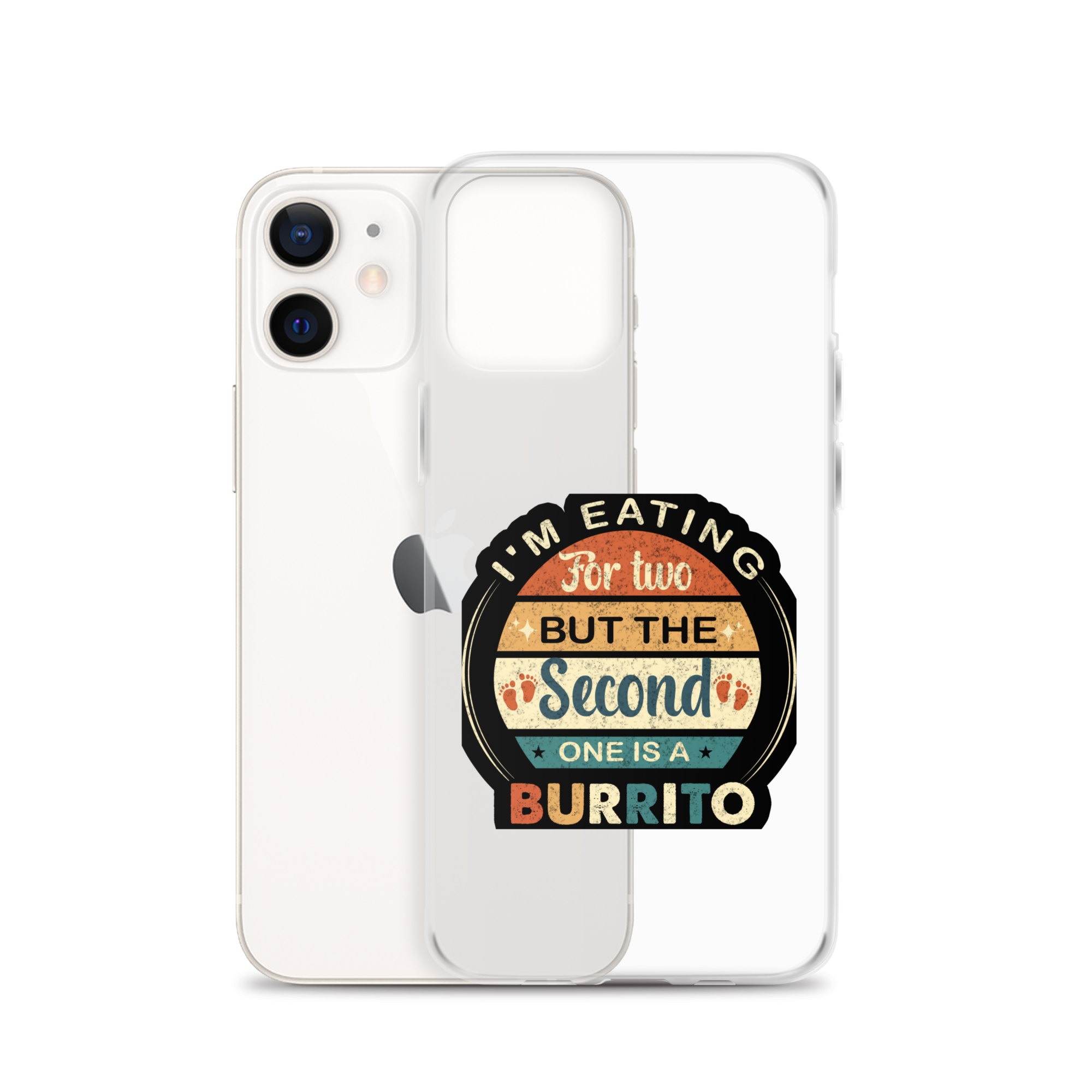 I'm Eating For Two But The Second One Is A Burrito Clear Case for iPhone®