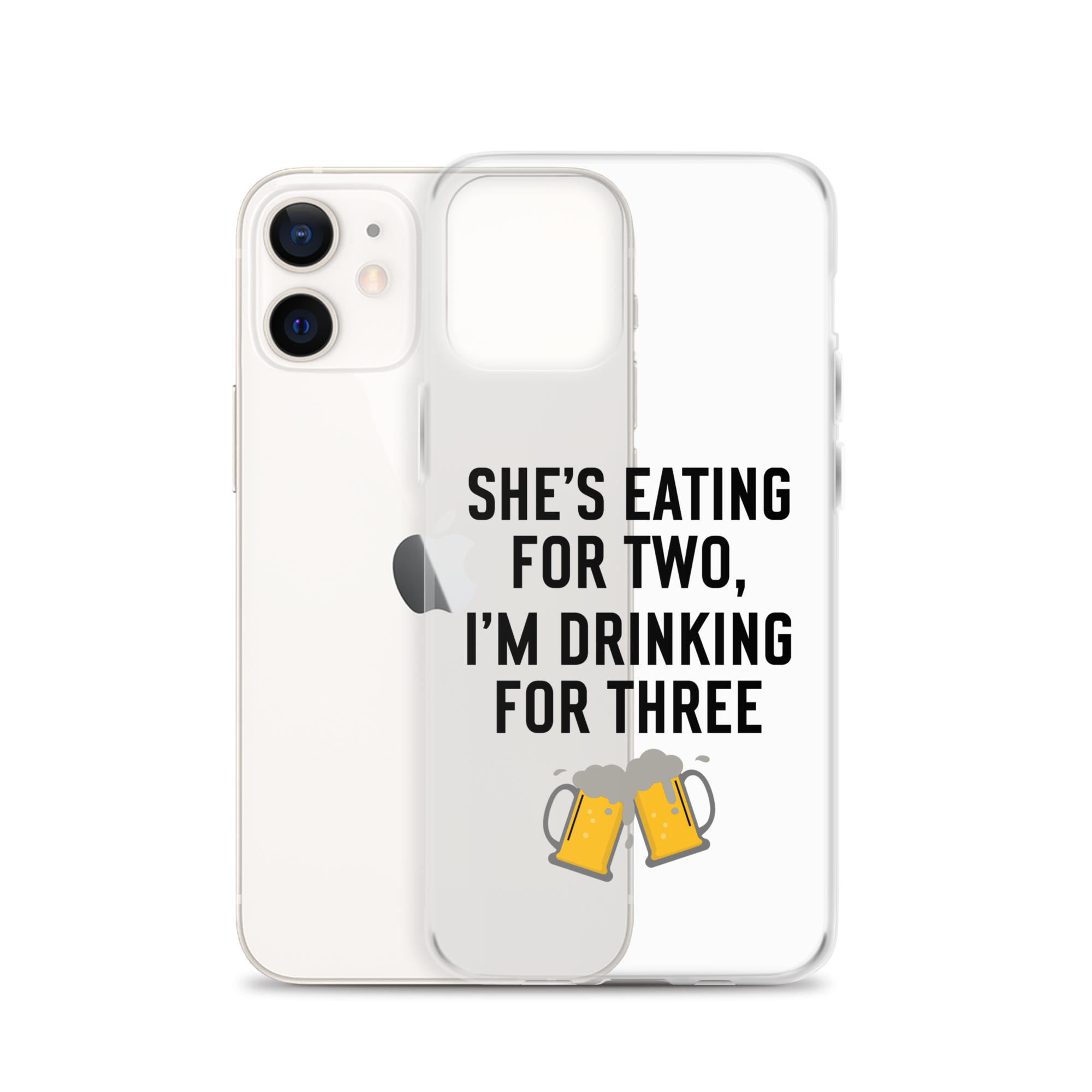 She Is Eating For Two, I'm Drinking For Three Clear Case for iPhone®