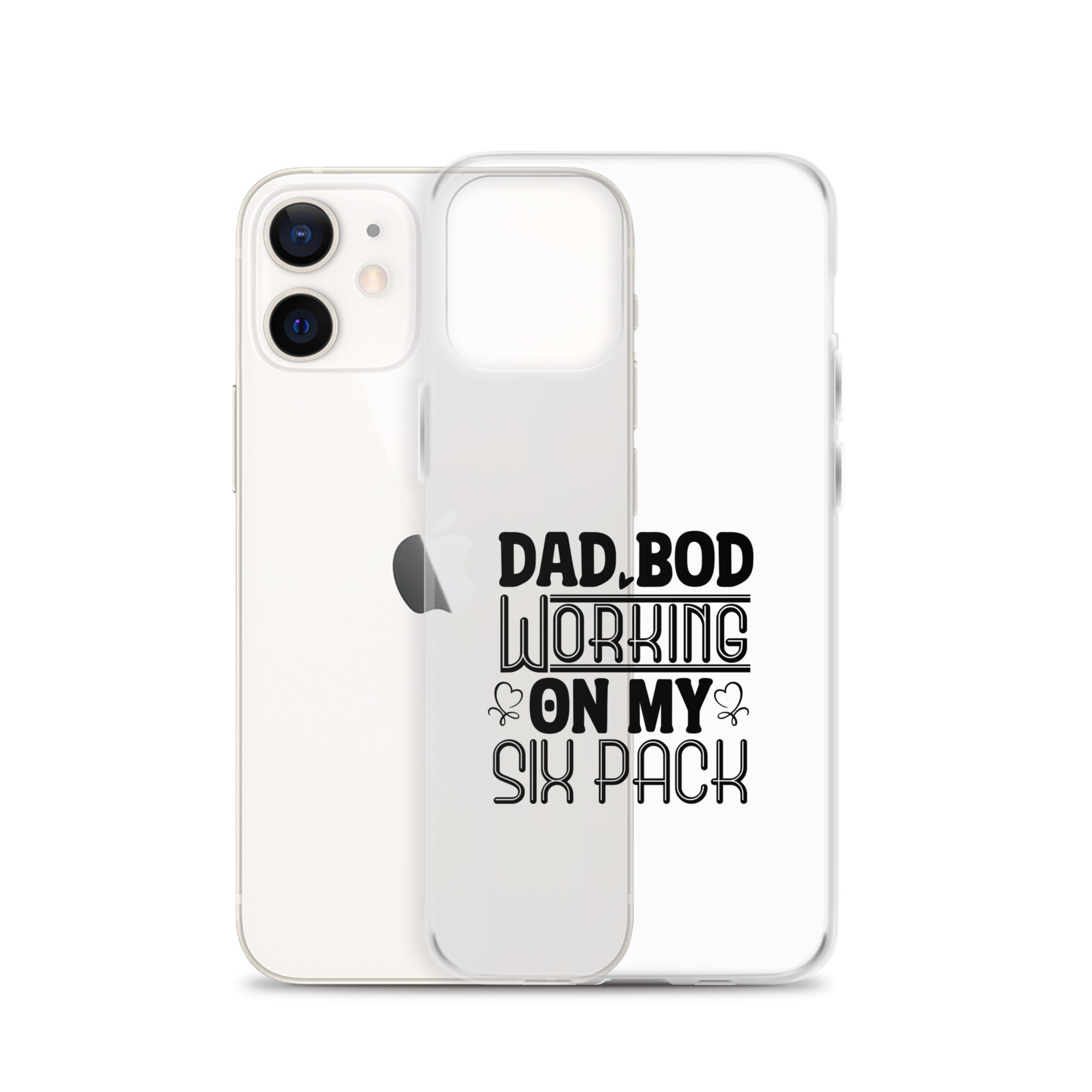 Dad Bod Working On My Six Pack Clear Case for iPhone®