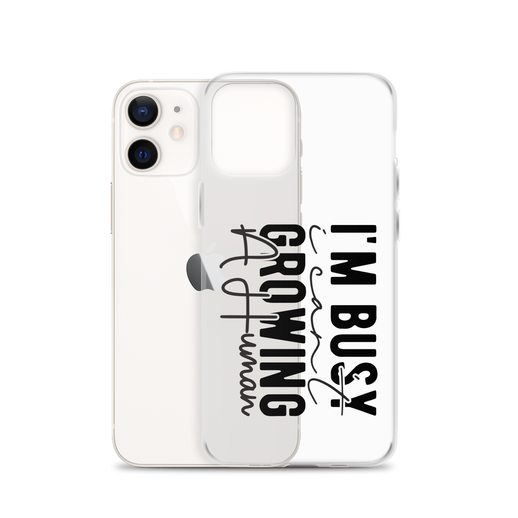 I Can't I'm Busy Growing A Human Clear Case for iPhone®