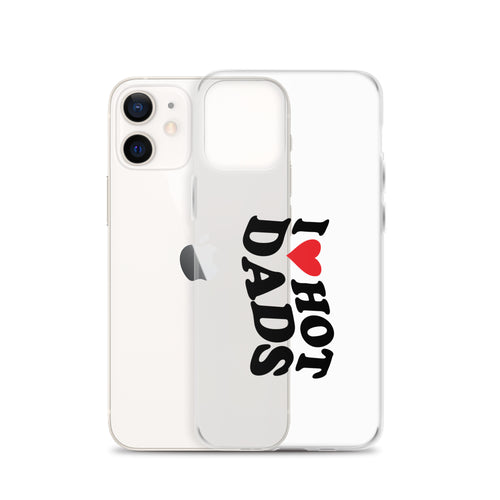 I Love Hot Dads Clear Case for iPhone®