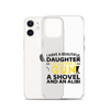 I Have A Beautiful Daughter. I Also Have A Gun, A Shovel, And An Alibi Clear Case for iPhone®