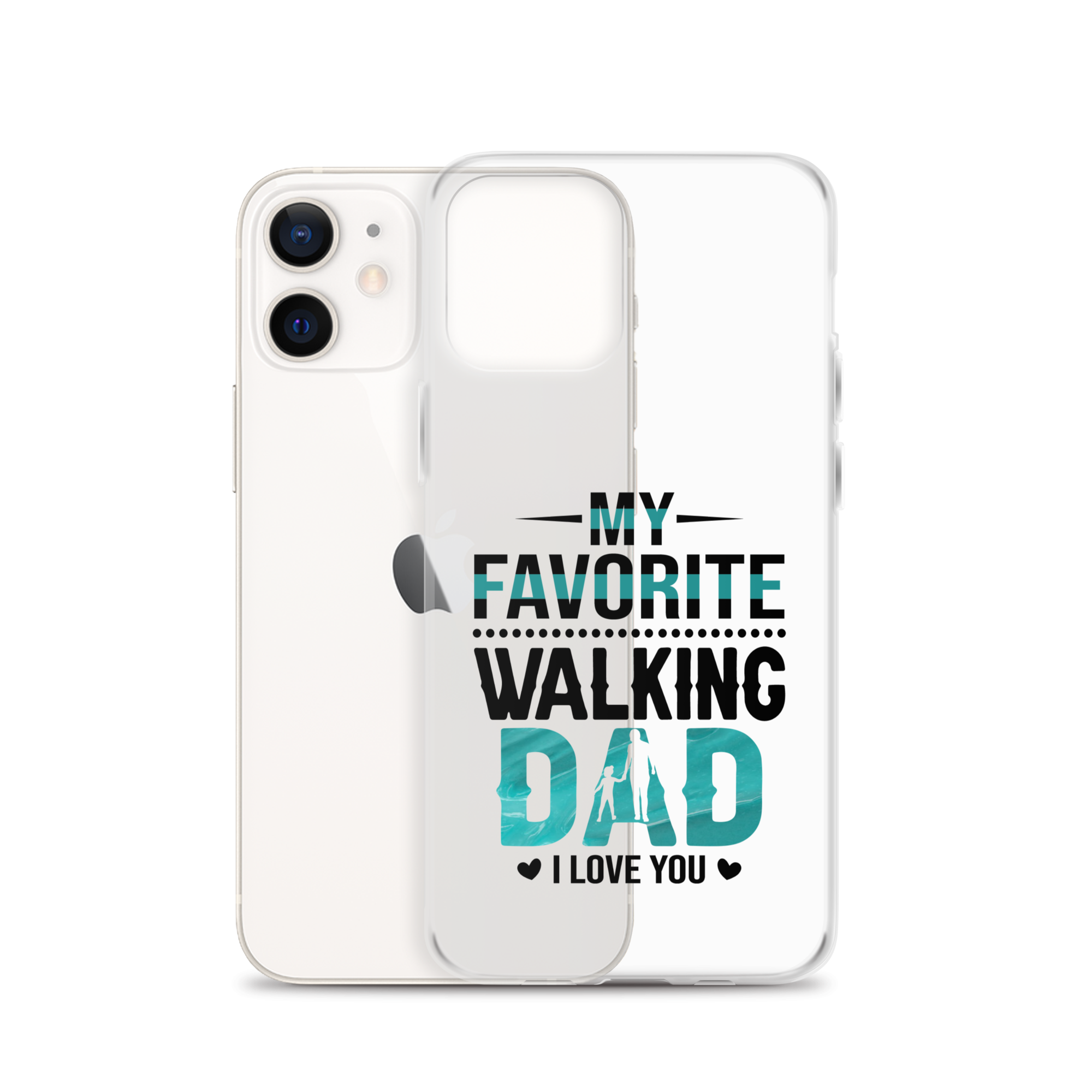 My Favorite Walking Dad, I Love You Clear Case for iPhone®