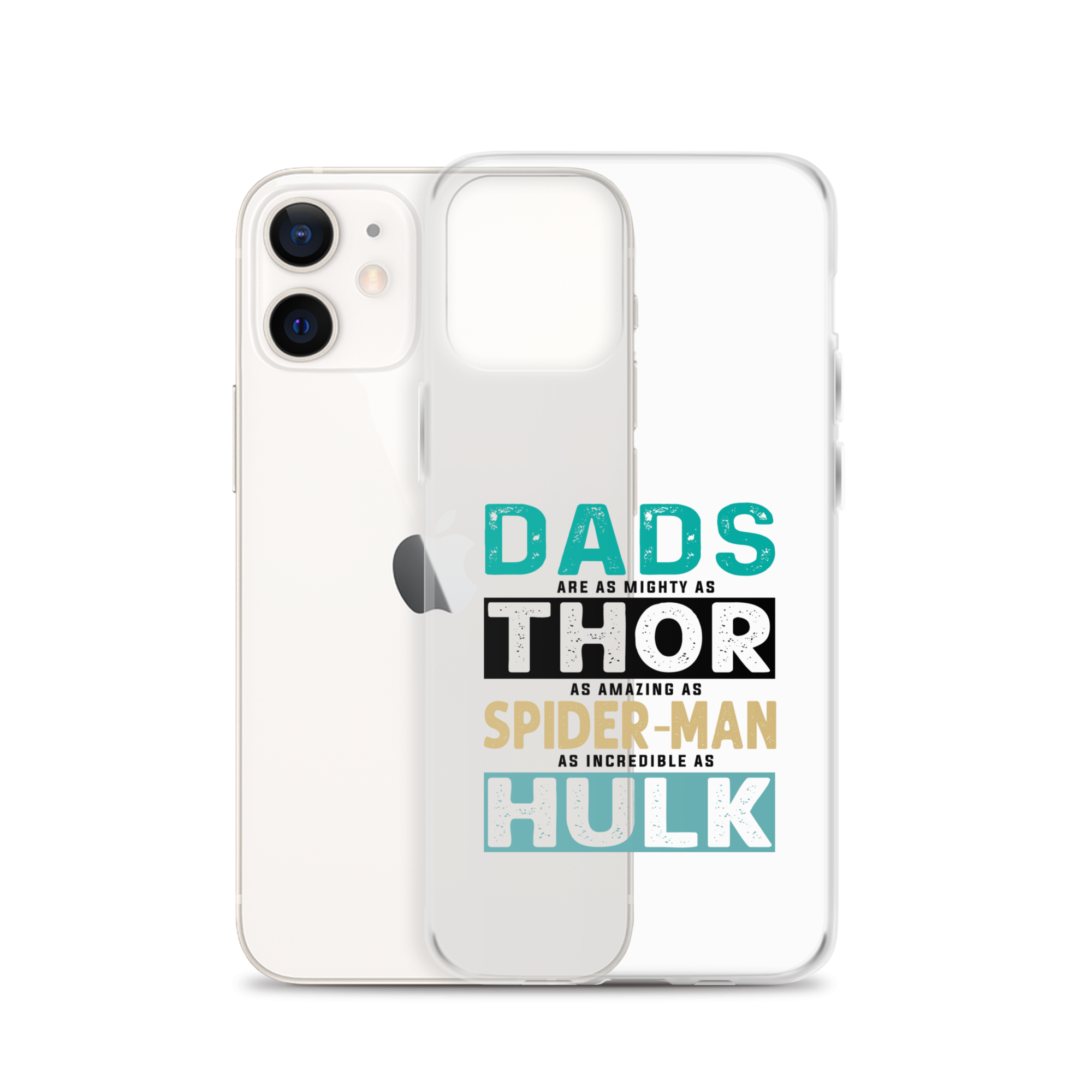 Dads Are As Mighty As Thor, As Amazing As Spider-Man, As Incredible As Hulk Clear Case for iPhone®