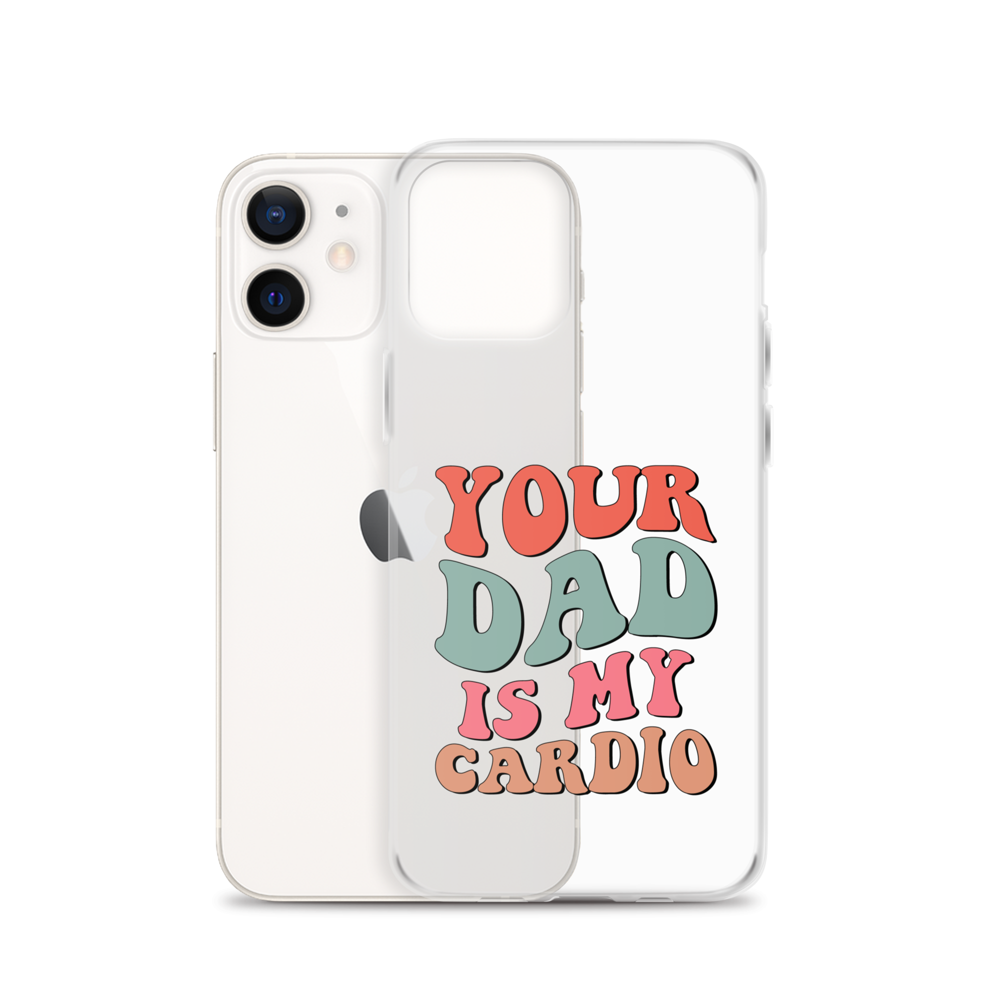 Your Dad Is My Cardio Clear Case for iPhone®