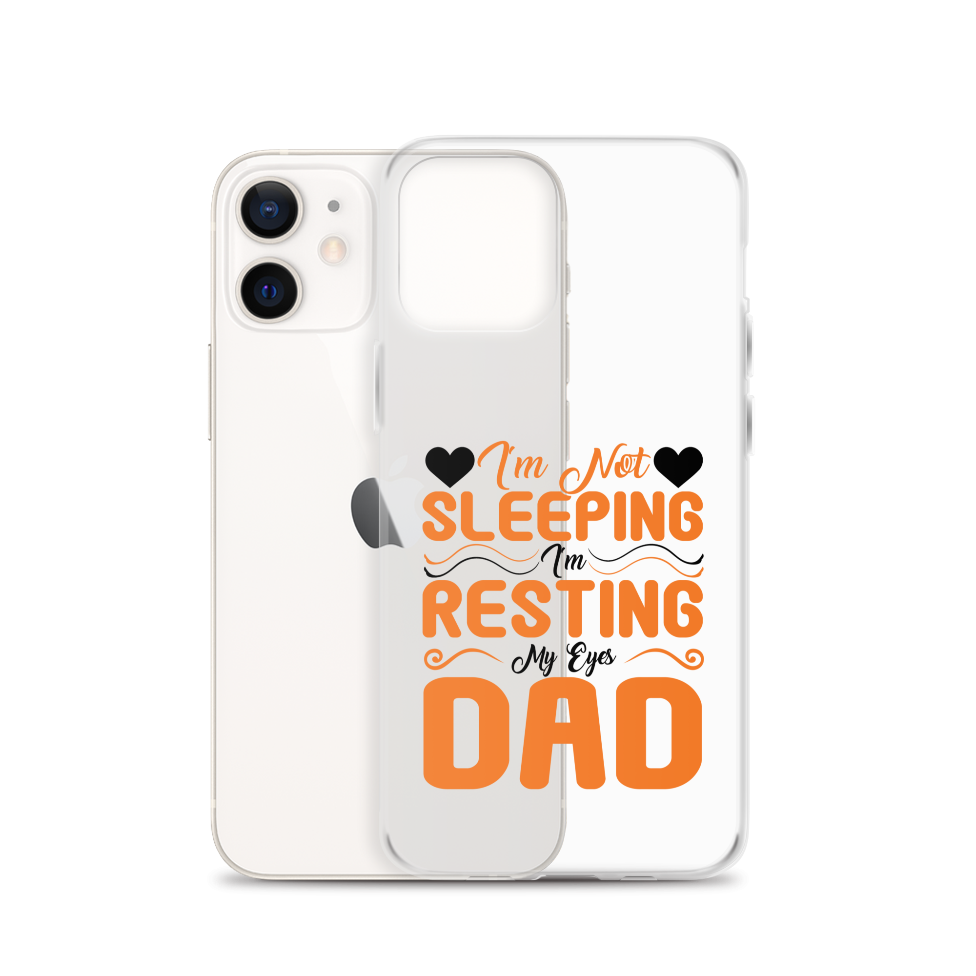 I'm Not Sleeping, I'm Resting My Eyes, Dad Clear Case for iPhone®