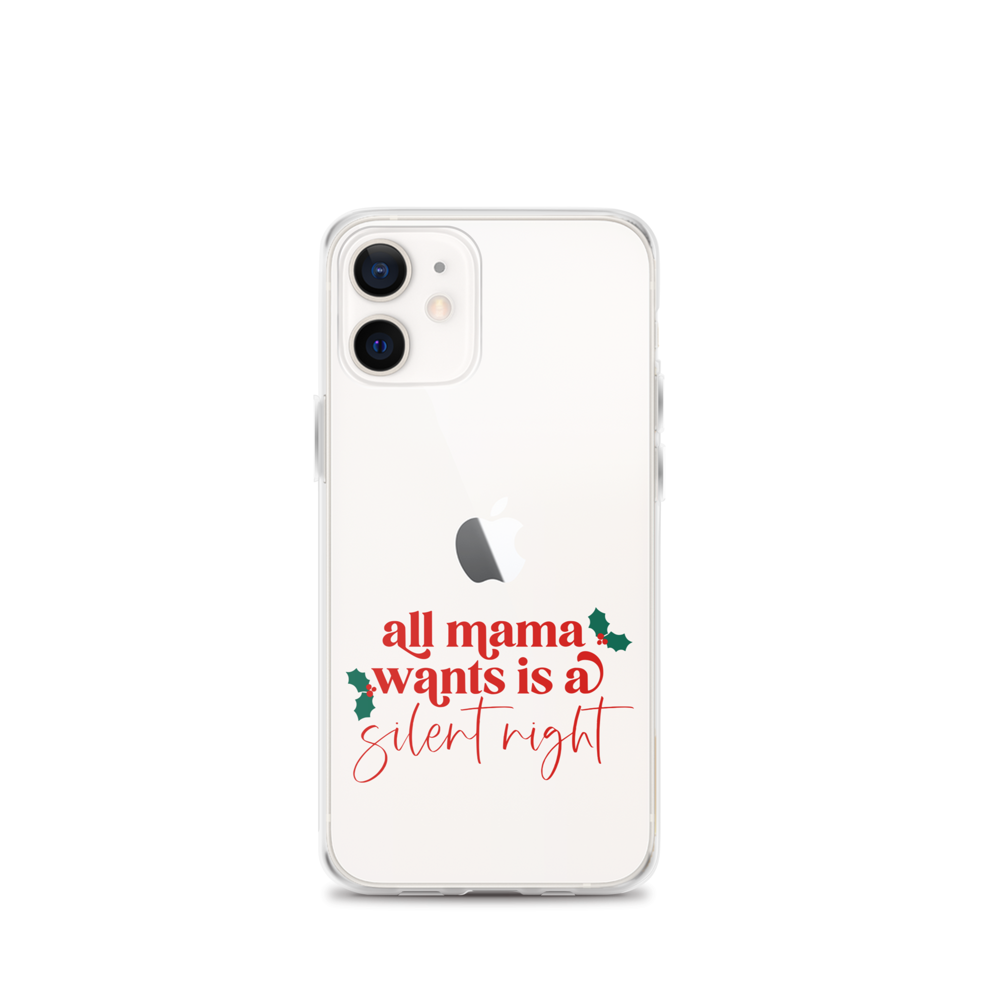 All Mama Wants Is A Silent Night Clear Case for iPhone®