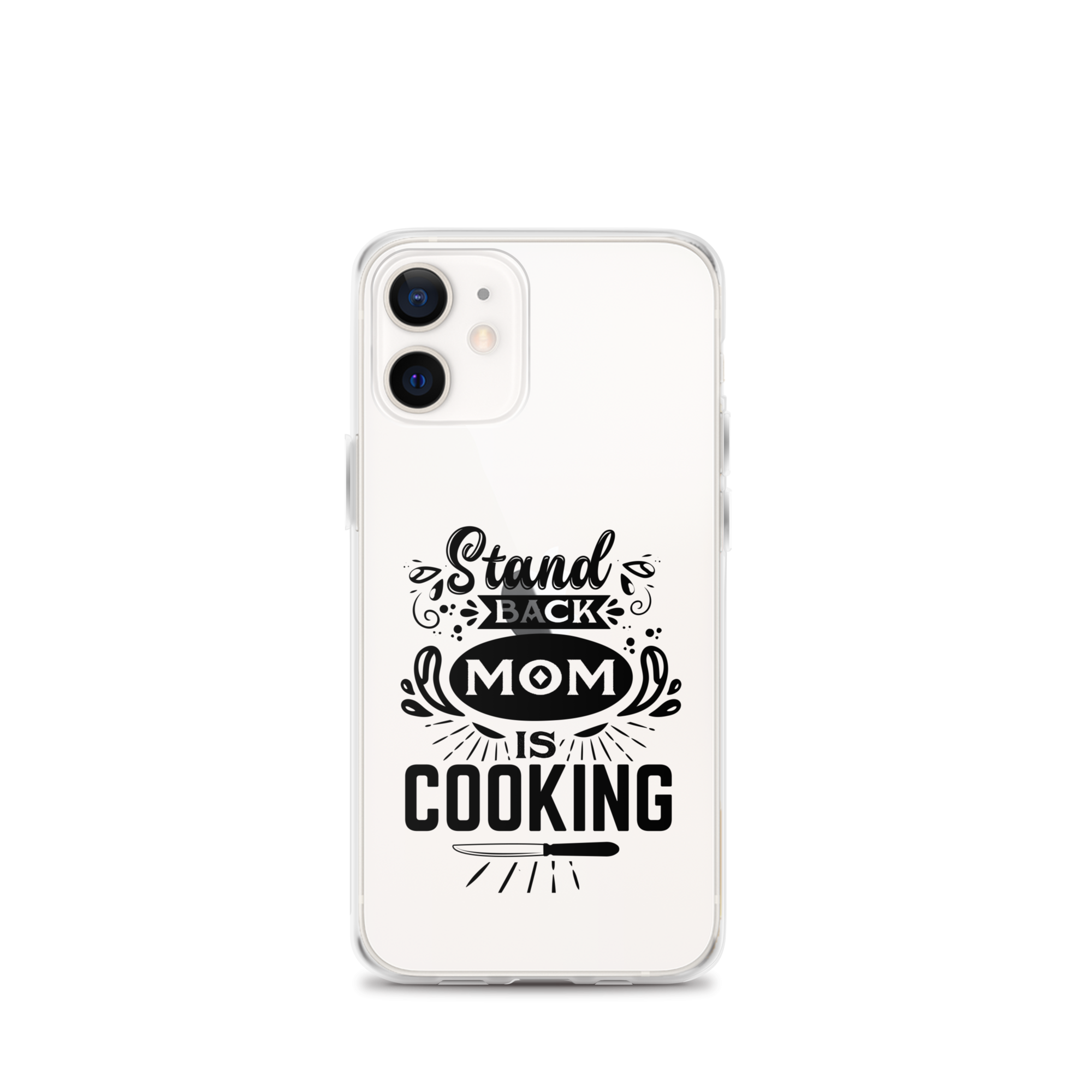 Stand Back Mom Is Cooking Clear Case for iPhone®