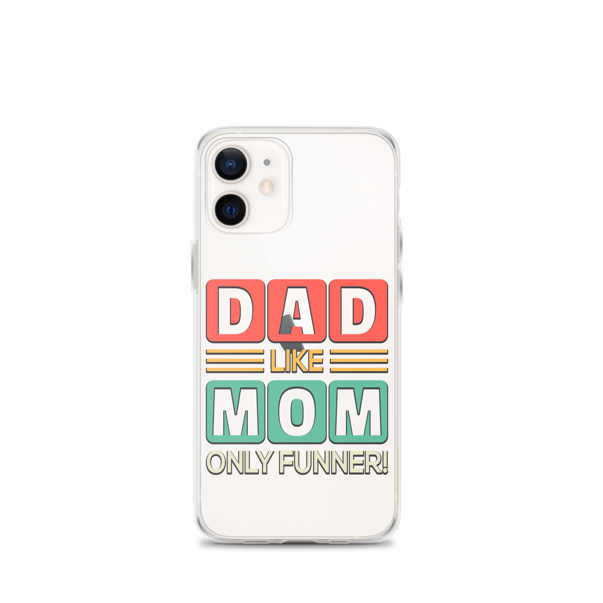 Dad Like Mom Only Funnier Clear Case for iPhone®