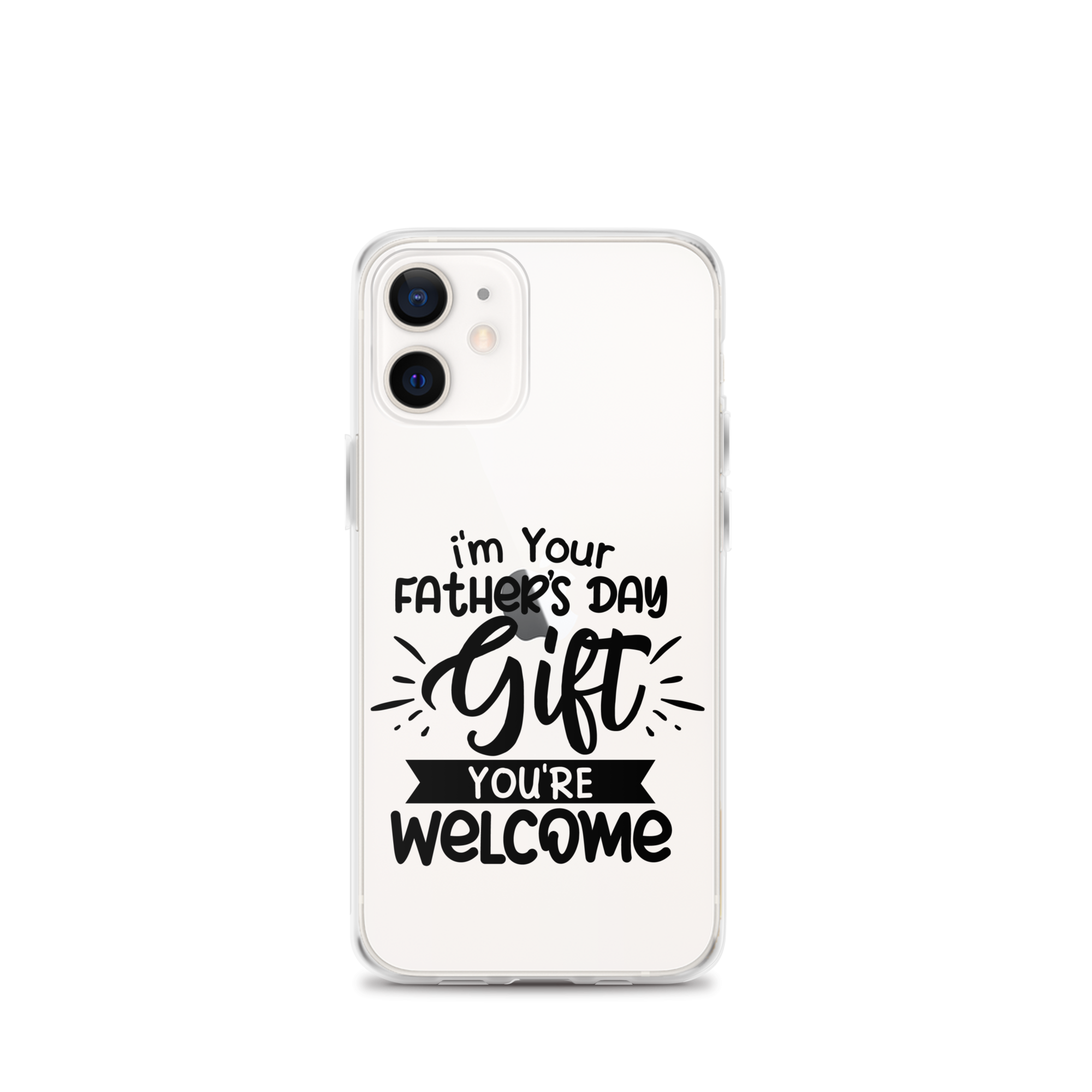 I'm Your Father's Day Gift You're Welcome Clear Case for iPhone®