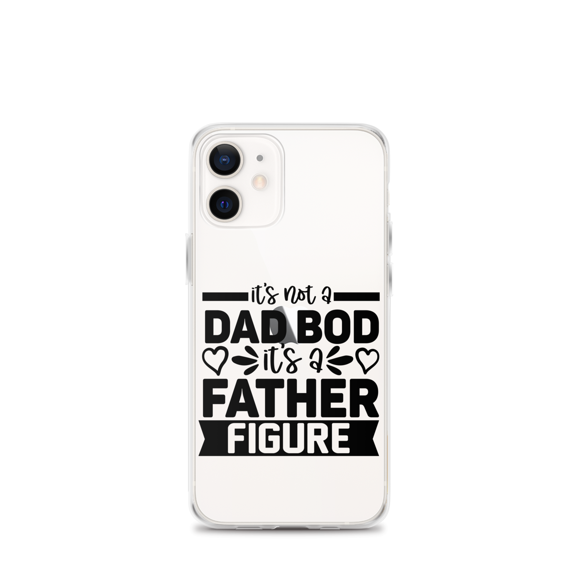 It's Not A Dad Bod It's A Father Figure Clear Case for iPhone®