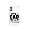 My Dad Can Fix Anything Clear Case for iPhone®