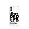 My Dad Is Cooler Than Yours Clear Case for iPhone®