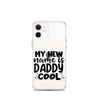 My New Name Is Daddy Cool Clear Case for iPhone®