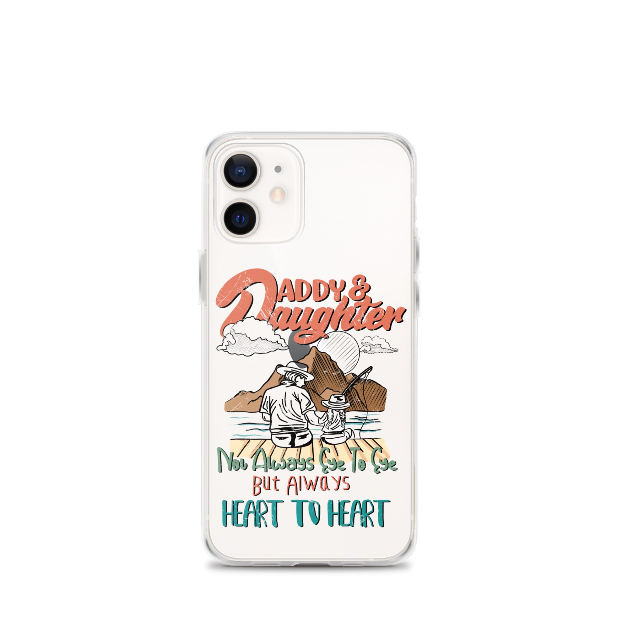 Daddy & Daughter Not Always Eye to Eye But Always Heart To Heart Clear Case for iPhone®