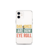 Dad Jokes Are How Eye Roll Clear Case for iPhone®