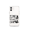 If Dad Can't Fix It No One Can! Clear Case for iPhone®