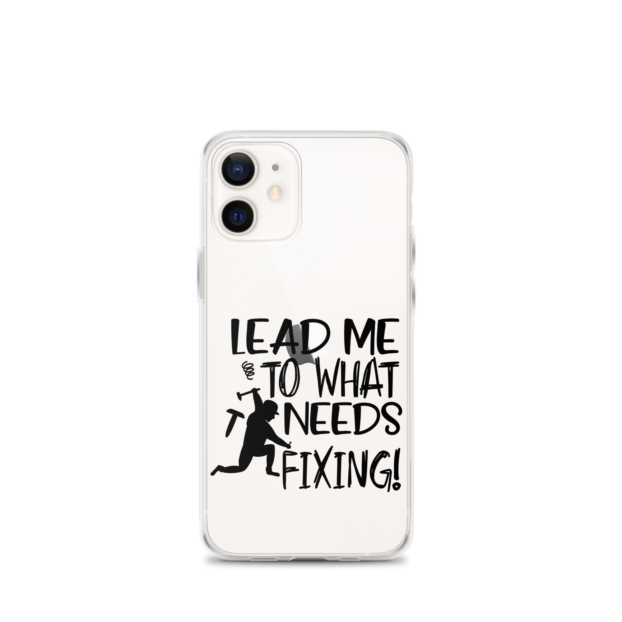 Lead Me To What Needs Fixing! Clear Case for iPhone®