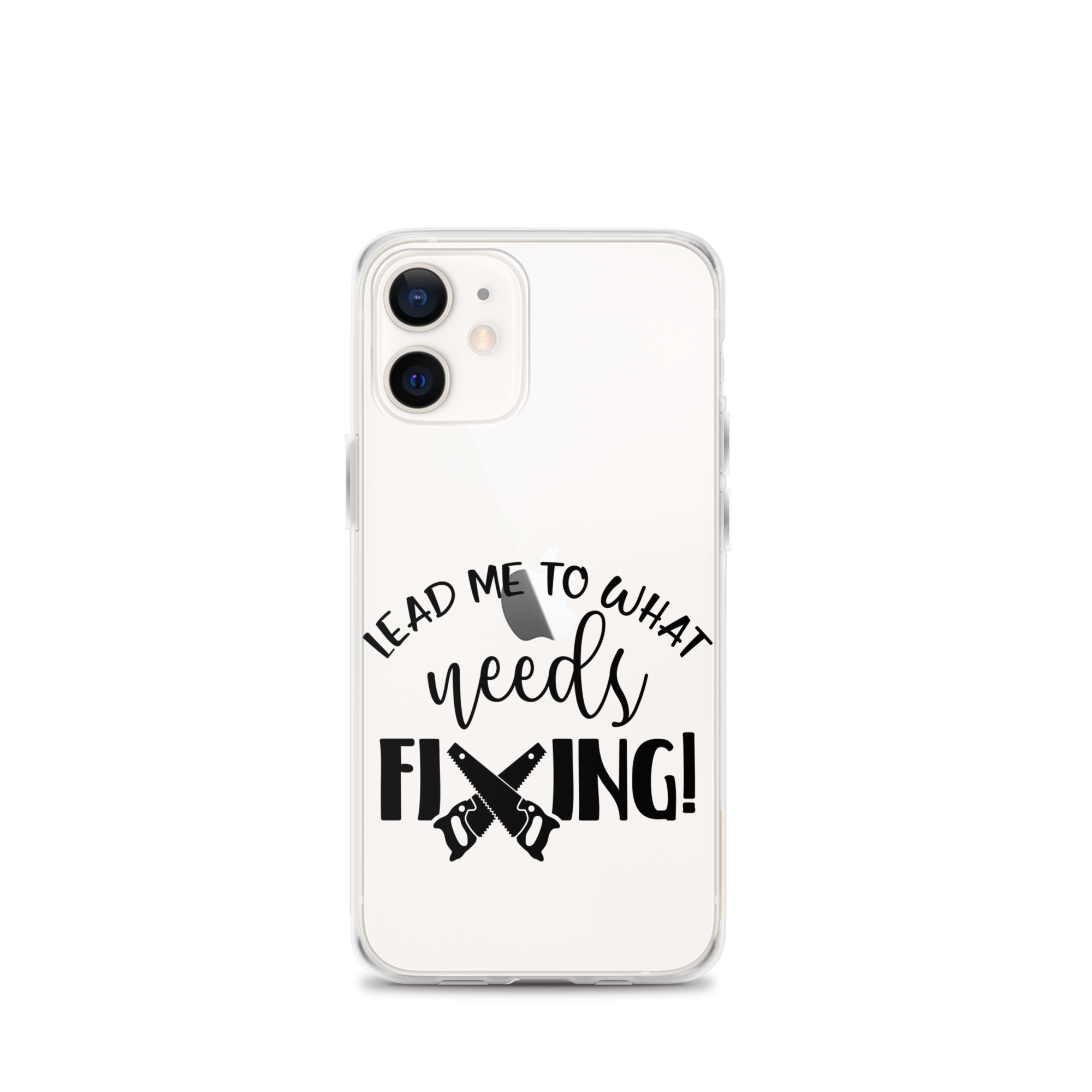 Lead Me To What Needs Fixing! Clear Case for iPhone®