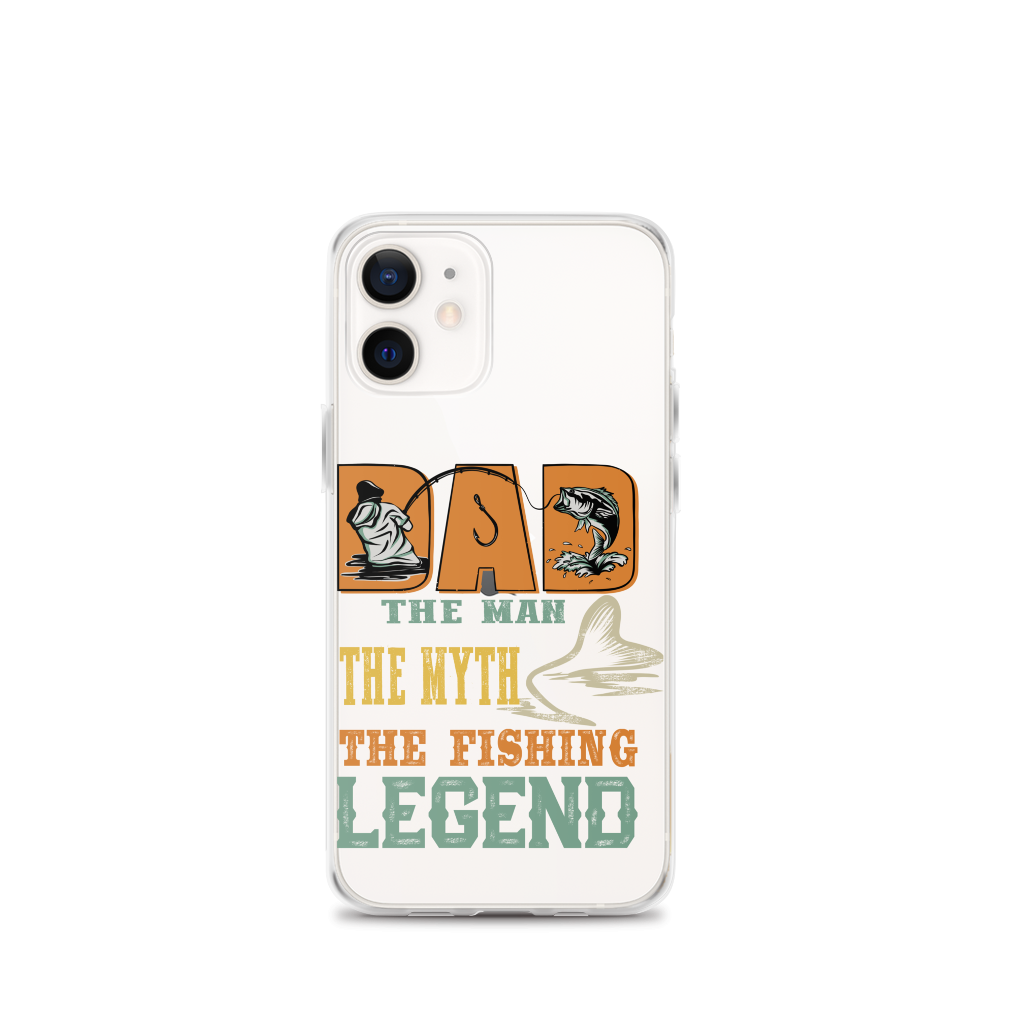 Dad The Man The Myth The Fishing Legend Clear Case for iPhone®