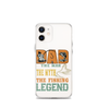 Dad The Man The Myth The Fishing Legend Clear Case for iPhone®