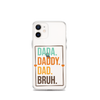 Dada. Daddy. Dad. Bruh. Clear Case for iPhone®