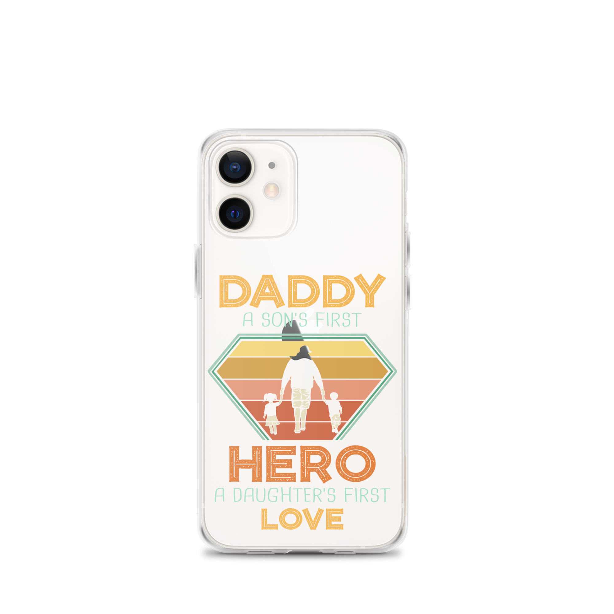 Daddy A Son's First Hero A Daughter's First Love Clear Case for iPhone®