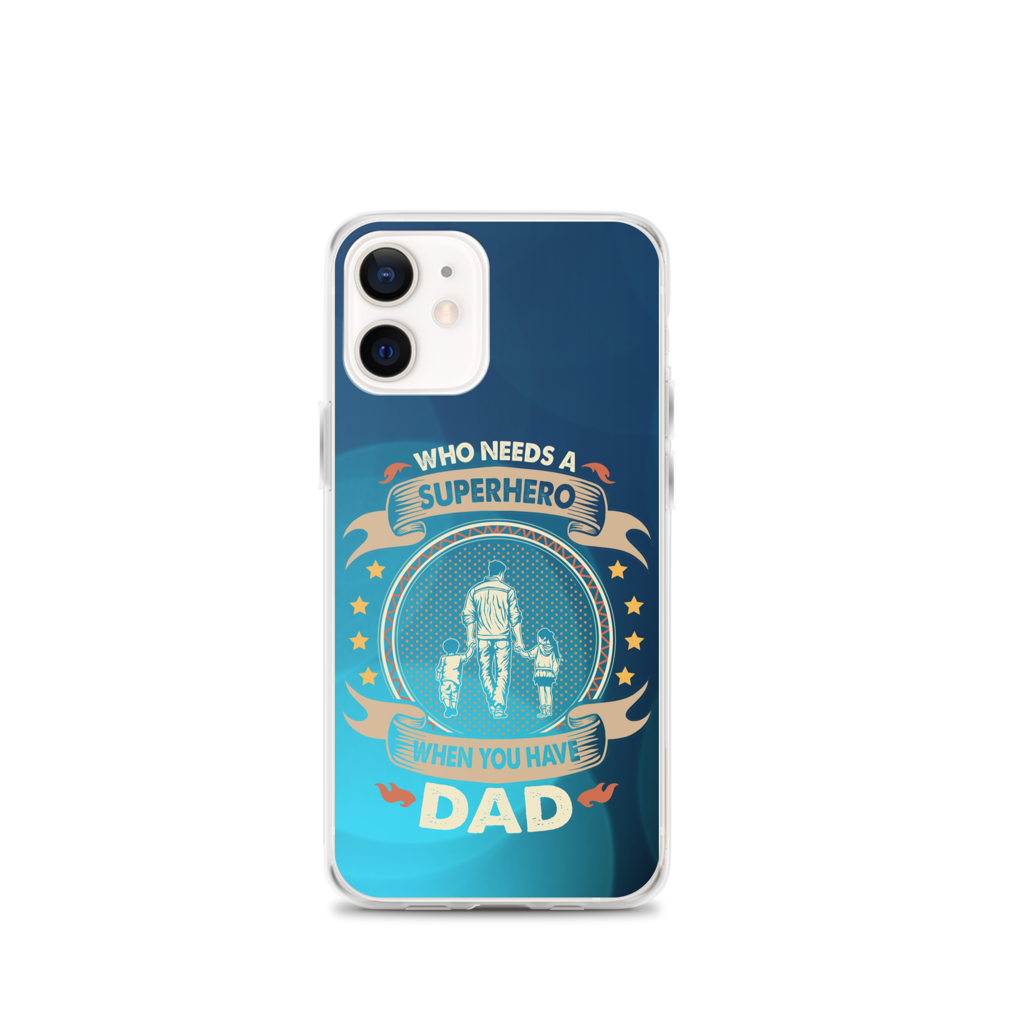 Who Needs A Superhero When You Have Dad Clear Case for iPhone®