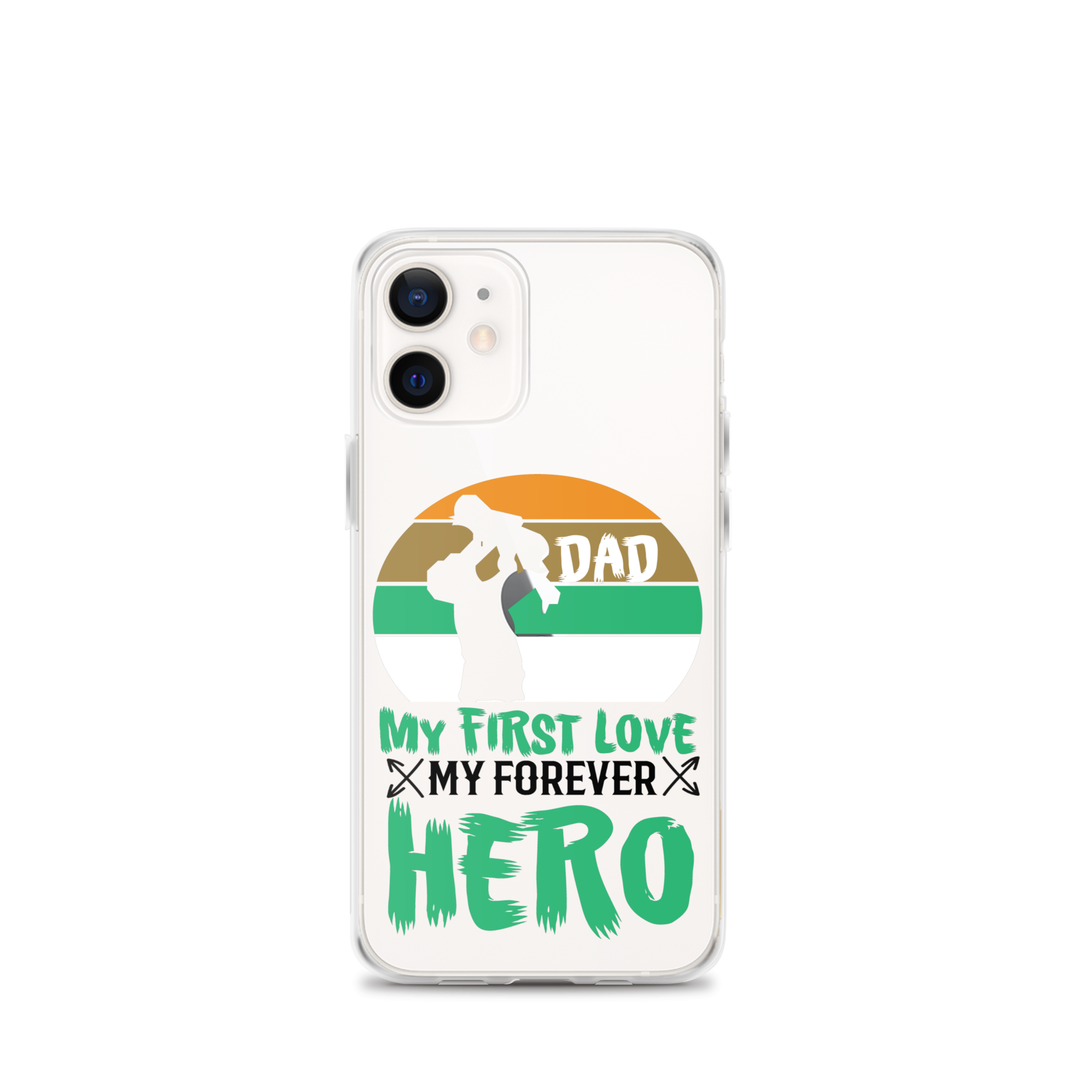 Dad My First Love My Forever Hero Clear Case for iPhone®