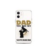 Dad You Are My Superhero Clear Case for iPhone®