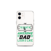 This Is What An Awesome Dad Looks Like Clear Case for iPhone®