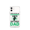 Who Needs A Superhero When You Have Dad Clear Case for iPhone®