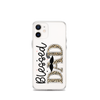 Blessed Dad Clear Case for iPhone®