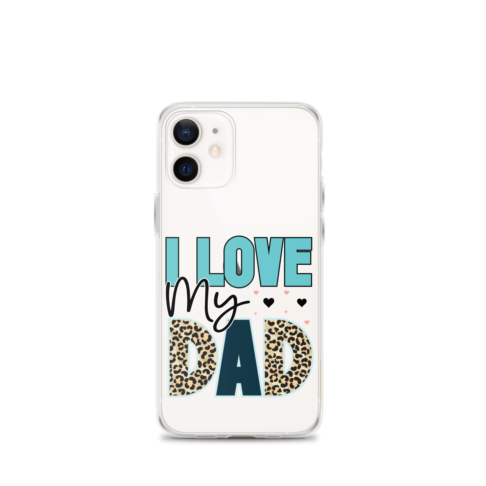 I Love My Dad Clear Case for iPhone®