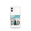 I Love My Dad Clear Case for iPhone®