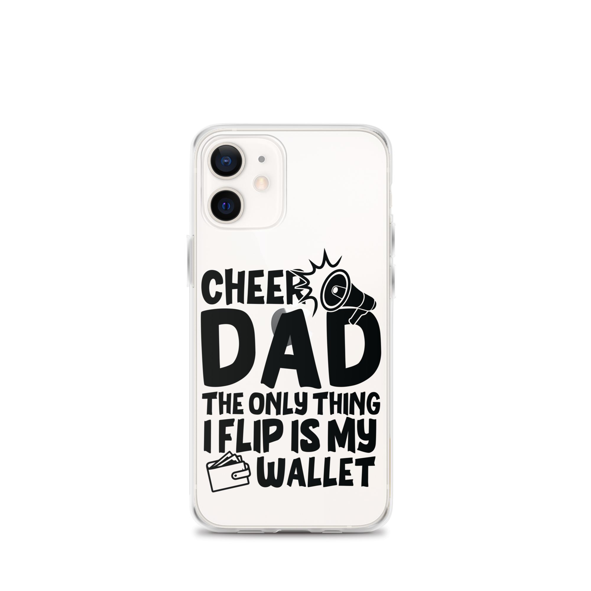 Cheer Dad Th Only Thing I Flip Is My Wallet Clear Case for iPhone®