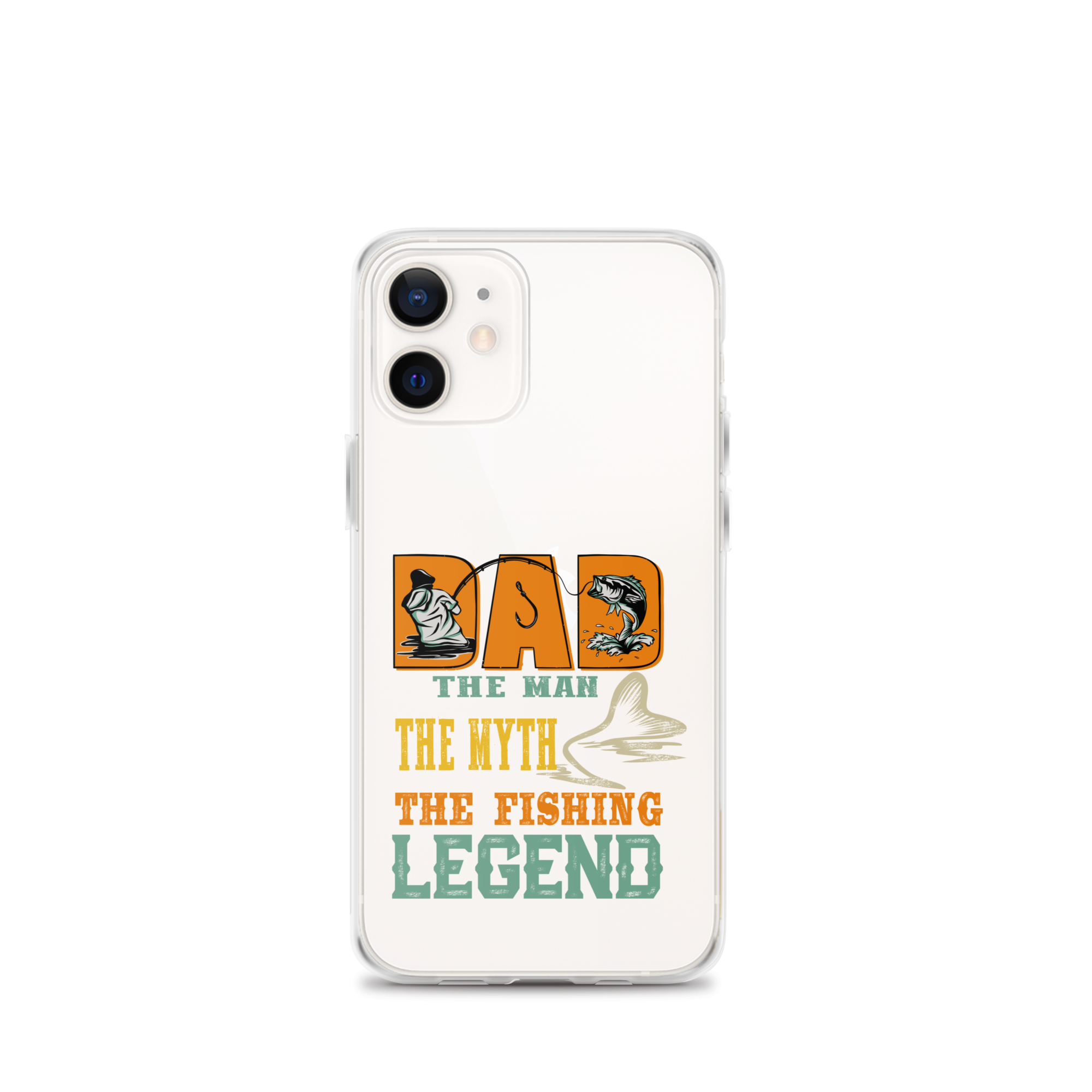 Dad The Man The Myth The Fishing Legend Clear Case for iPhone®