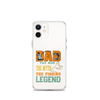 Dad The Man The Myth The Fishing Legend Clear Case for iPhone®