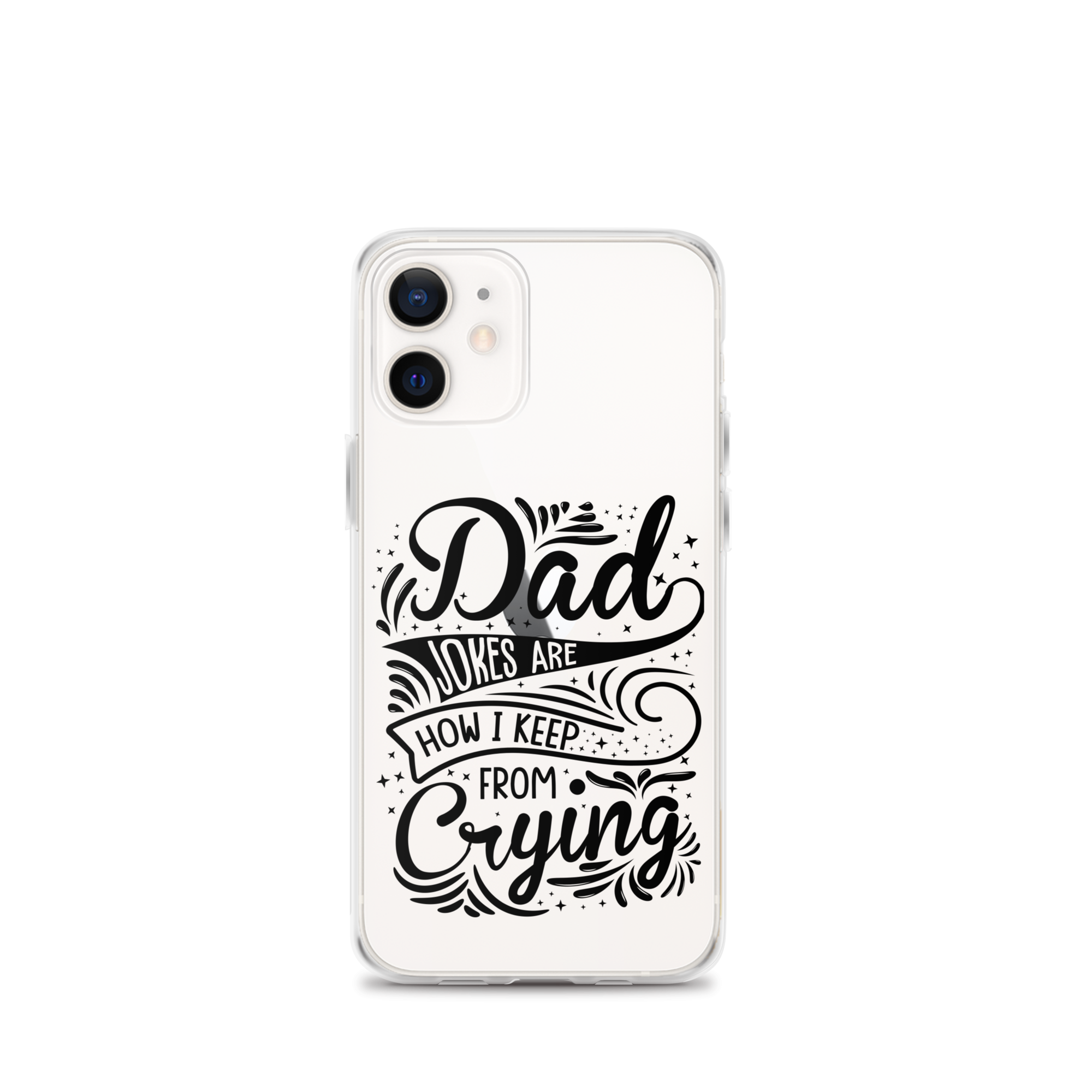 Dad Jokes Are How I Keep From Crying Clear Case for iPhone®