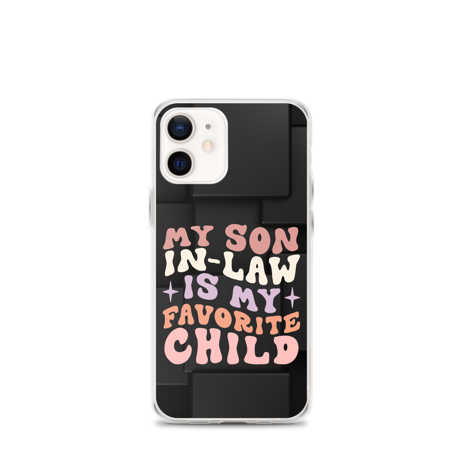 My Son-In-Law Is My Favorite Child Clear Case for iPhone®